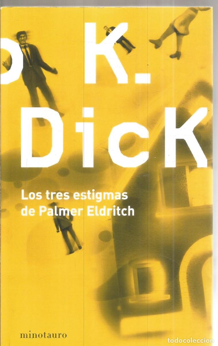Libros de segunda mano: PHILIP K. DICK. LOS TRES ESTIGMAS DE PALMER ELDRITCH. MINOTAURO.