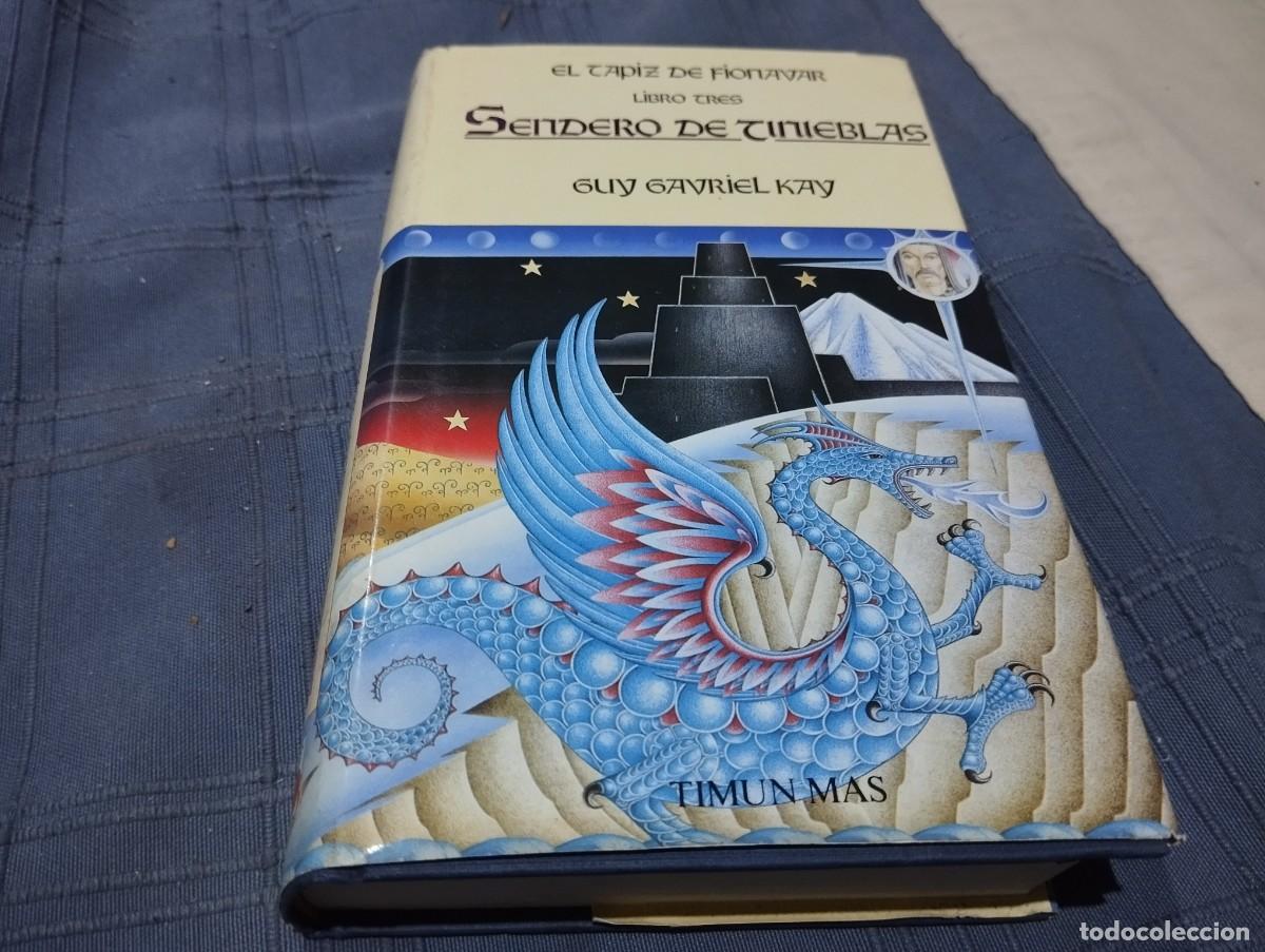 Libros de segunda mano: SENDERO DE TINIEBLAS - EL TAPIZ DE FIONAVAR - LIBRO TRES - Guy Gavriel Kay - Timun Mas 1989