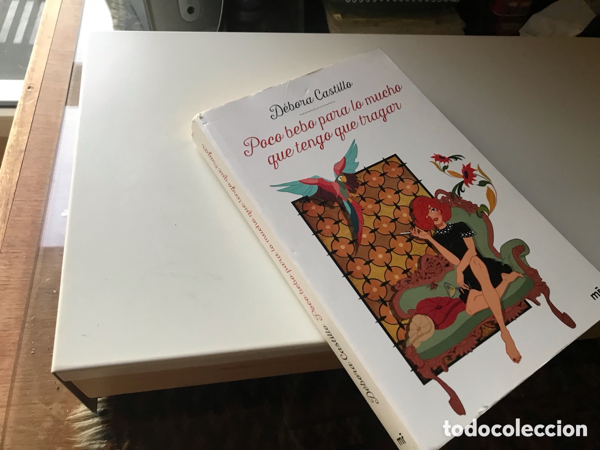 Libros de segunda mano: Poco bebo para lo mucho que tengo que tragar. D&eacute;bora Castillo. Mr