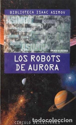 Libros de segunda mano: Los robots de Aurora: los robots del amanecer
