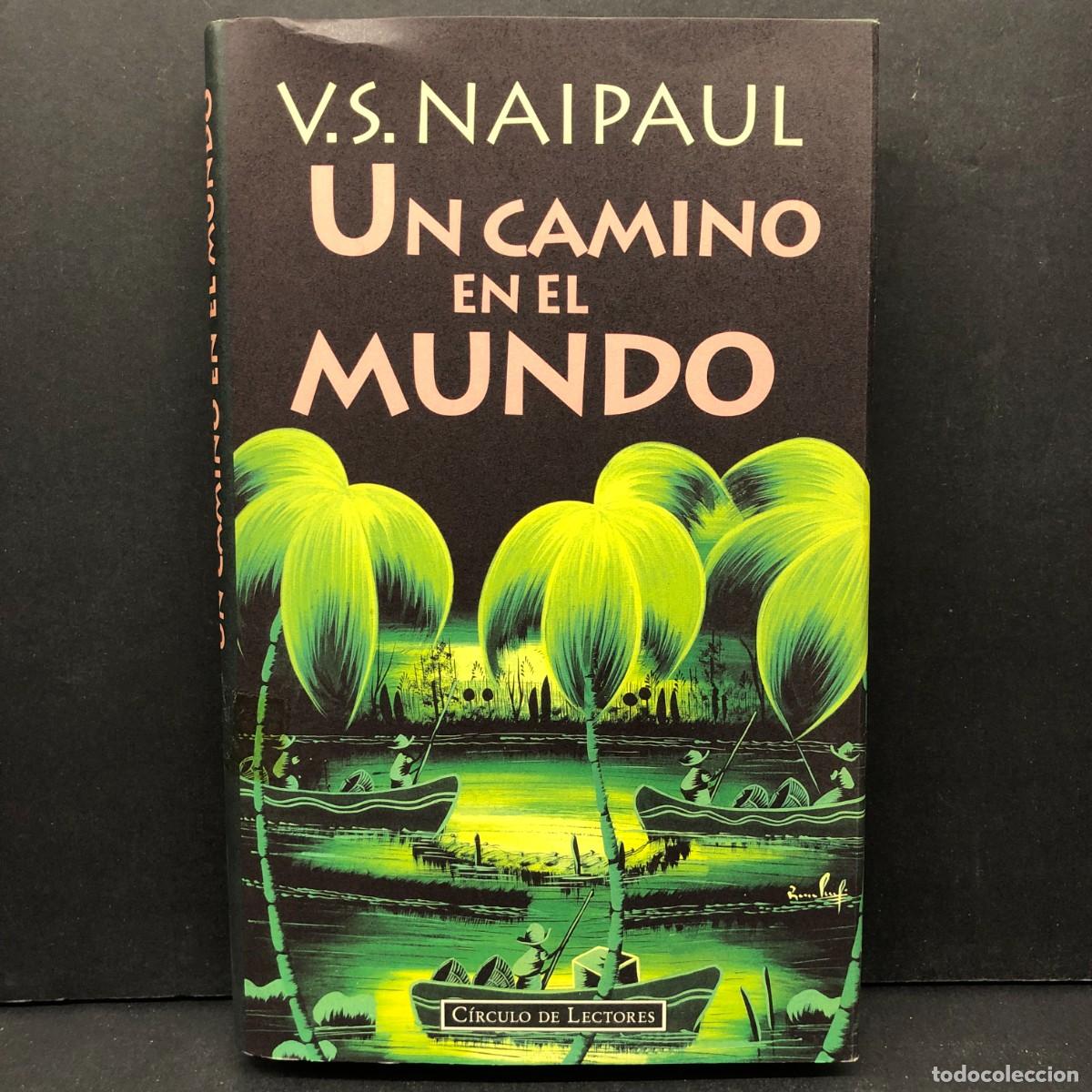 Libros de segunda mano: C. S. NAIPAUL - UN CAMINO EN EL MUNDO - C&Iacute;RCULO DE LECTORES / 169