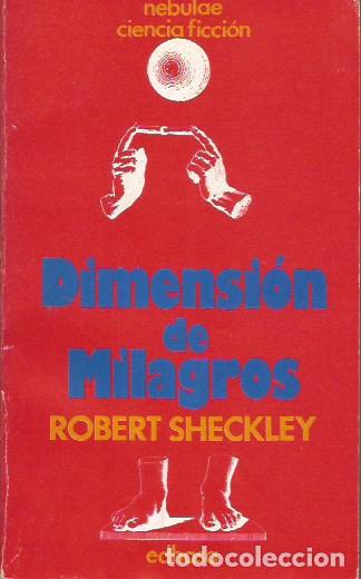 Libros de segunda mano: NOVELA DIMENSI&Oacute;N DE MILAGROS ROBERT SHECKLEY EDHASA NEBULAE CIENCIA FICCI&Oacute;N