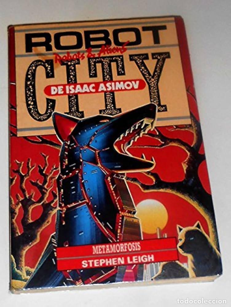 Libros de segunda mano: Ciudad Robot: Metamorfosis, N&ordm; 7. Stephen Leigh