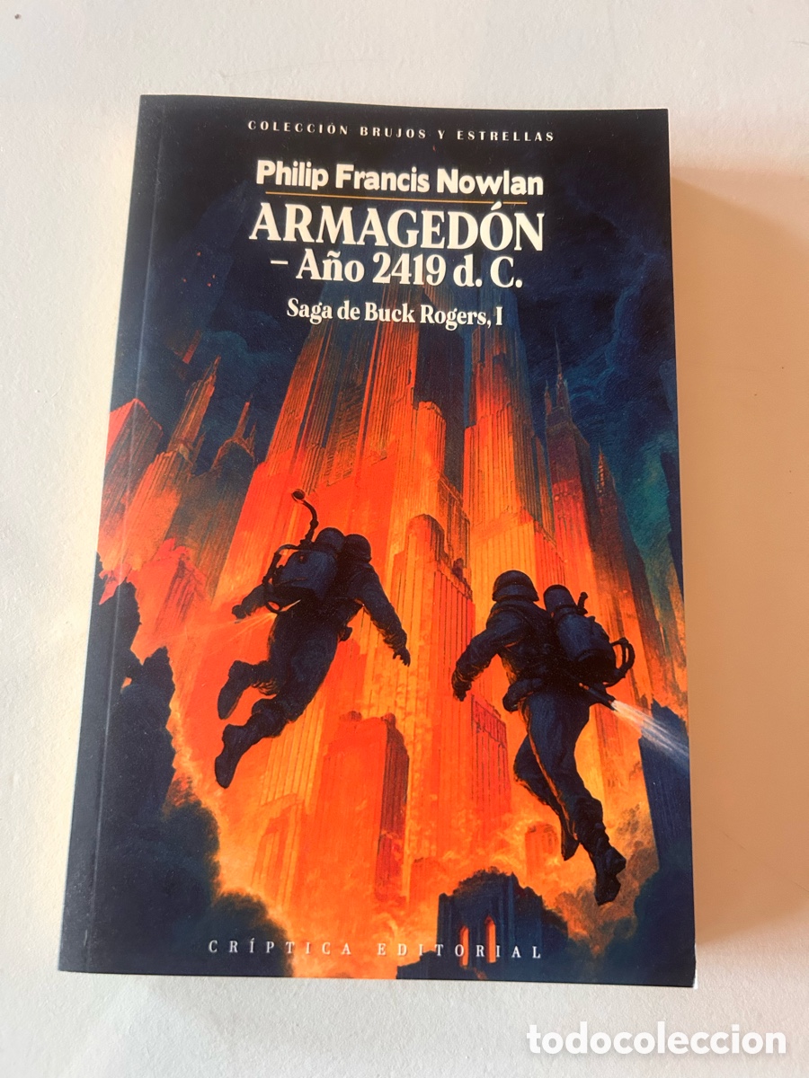 Libros de segunda mano: ARMAGED&Oacute;N A&Ntilde;O 2419 D. C. &ndash; PHILIP FRANCIS NOWLAN &ndash; CR&Iacute;PTICA EDITORIAL &ndash; BUCK ROGERS