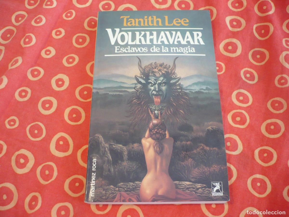 Libros de segunda mano: VOLKHAVAAR ESCLAVOS DE LA MAGIA (TANITH LEE) MARTINEZ ROCA FANTASY FANTASIA OSCURA HECHICERIA NOVELA