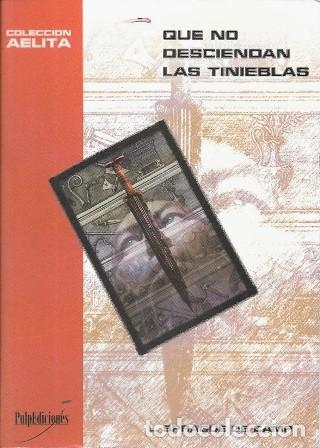 Libros de segunda mano: QUE NO DESCIENDAN LAS TINIEBLAS - COLECCI&Oacute;N AELITA N&ordm; 1 - SPRAGUE DE CAMP, LYON - A-CF-1980
