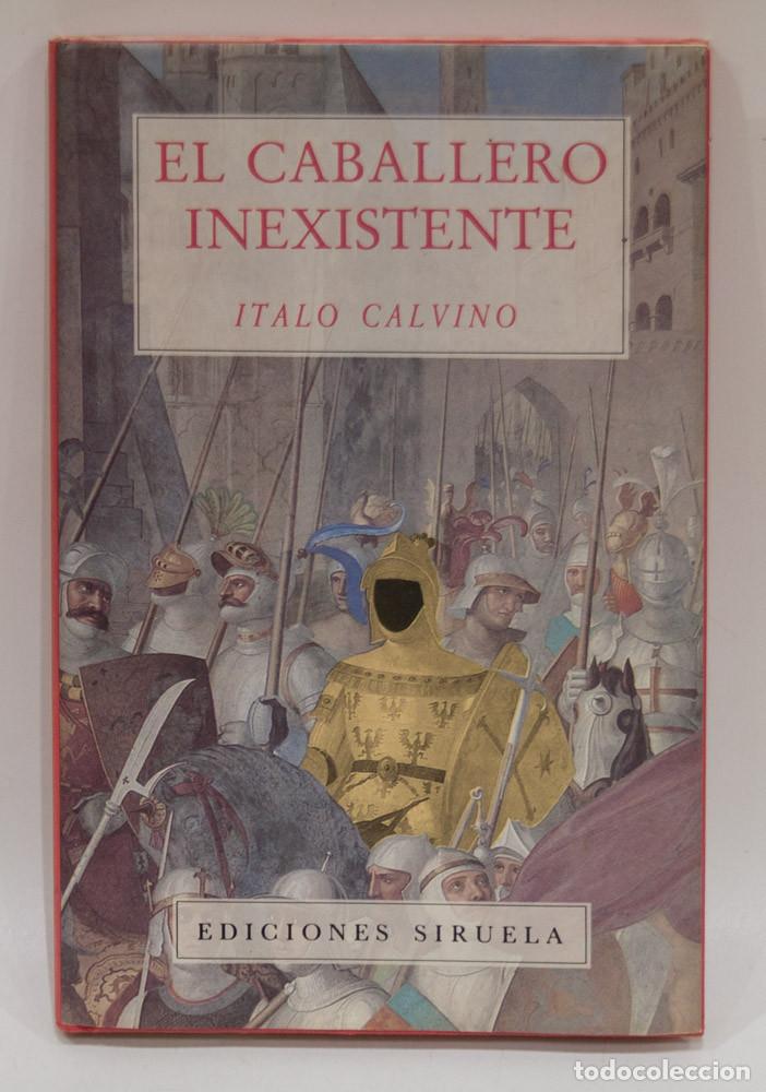 Libros de segunda mano: EL CABALLERO INEXISTENTE. ITALO CALVINO. EDICIONES SIRUELA. 1&ordf; EDICION DE 1989.