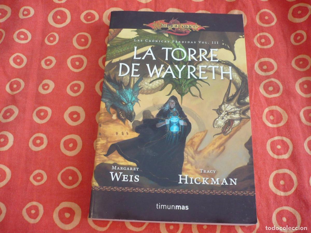 Libros de segunda mano: LA TORRE DE WAYRETH III (WEIS HICKMAN) TIMUN MAS DRAGONLANCE LAS CRONICAS PERDIDAS FANTASIA RAISTLIN