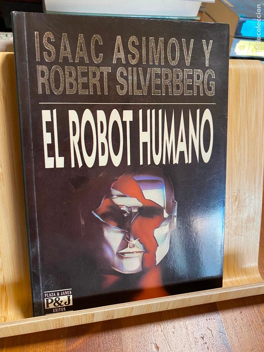 Gebrauchte B&uuml;cher: EL ROBOT HUMANO. ISAAC ASIMOV Y ROBERT SILVERBERG. EDITORIAL PLAZA Y JAN&Eacute;S.