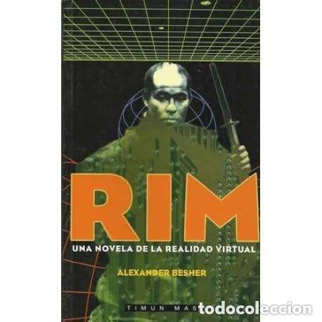 Libri di seconda mano: Rim. Una novela de la realidad virtual. Alexander Besher