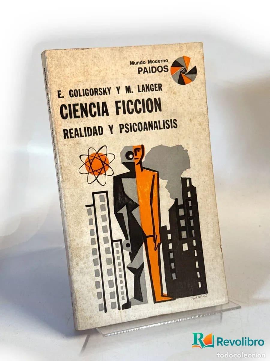 Second hand books: Ciencia ficci&oacute;n Realidad y psicoanalisis - Eduardo Goligorsky, Marie Langer