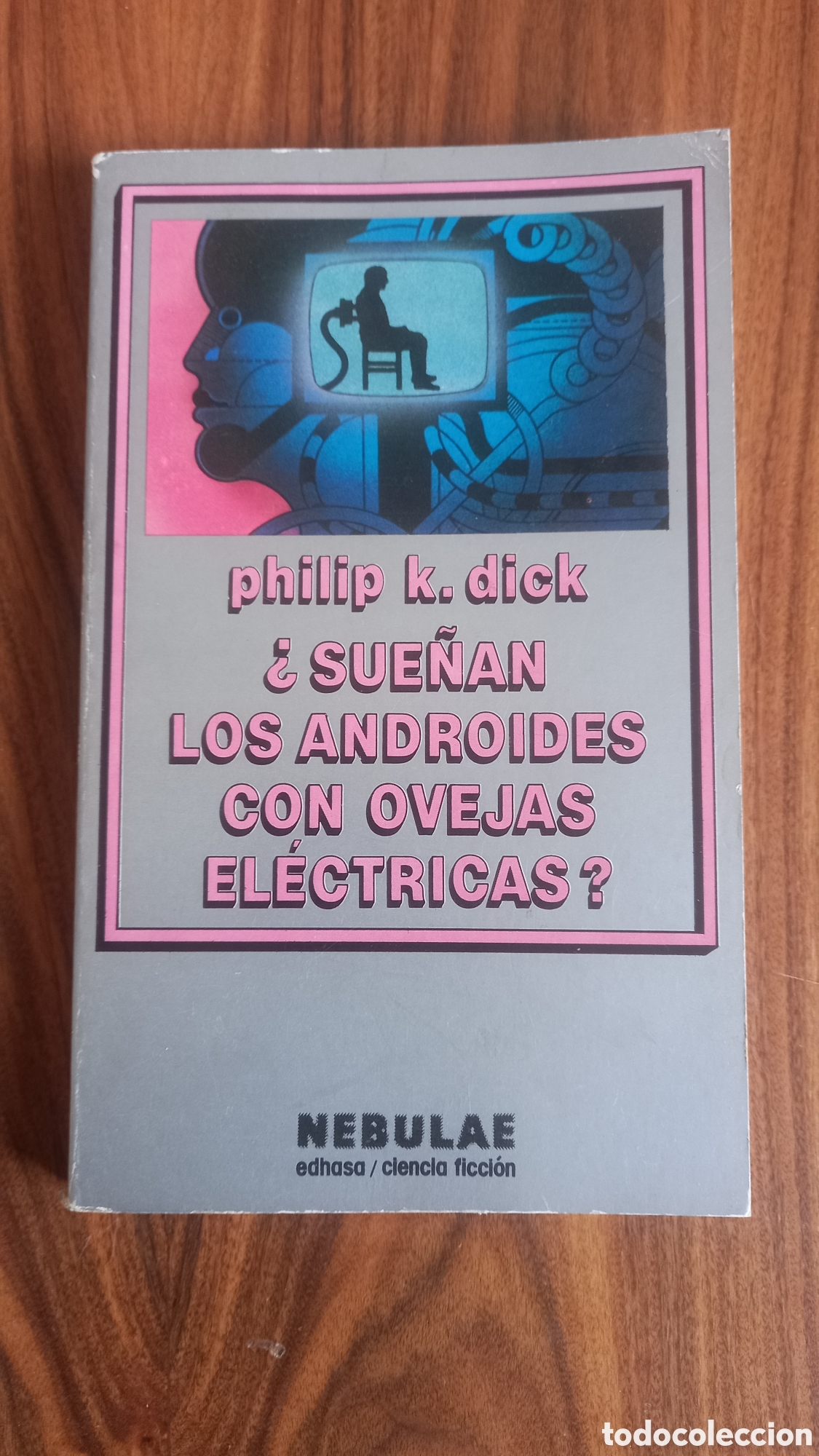Livres d'occasion: &iquest;SUE&Ntilde;AN LOS ANDROIDES CON OVEJAS EL&Eacute;CTRICAS? / PHILIP K. DICK / NEBULAE EDHASA. 1986