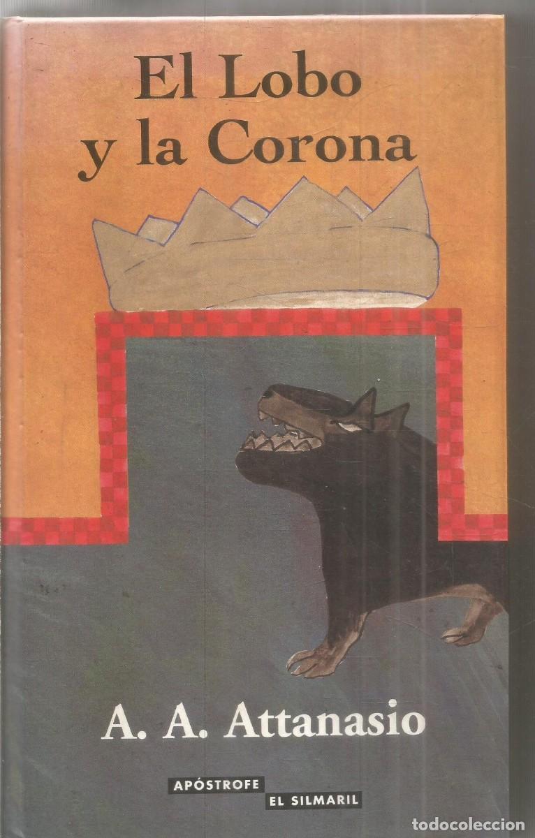 Second hand books: A.A. ATTANASIO. EL LOBO Y LA CORONA. APOSTROFE. PRIMERA EDICION