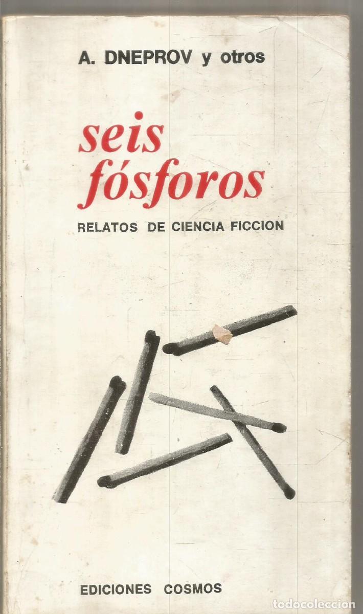 Livres d'occasion: A. DNEPROV Y OTROS. SEIS FOSFOROS. RELATOS DE CIENCIA FICCION. EDICIONES COSMOS
