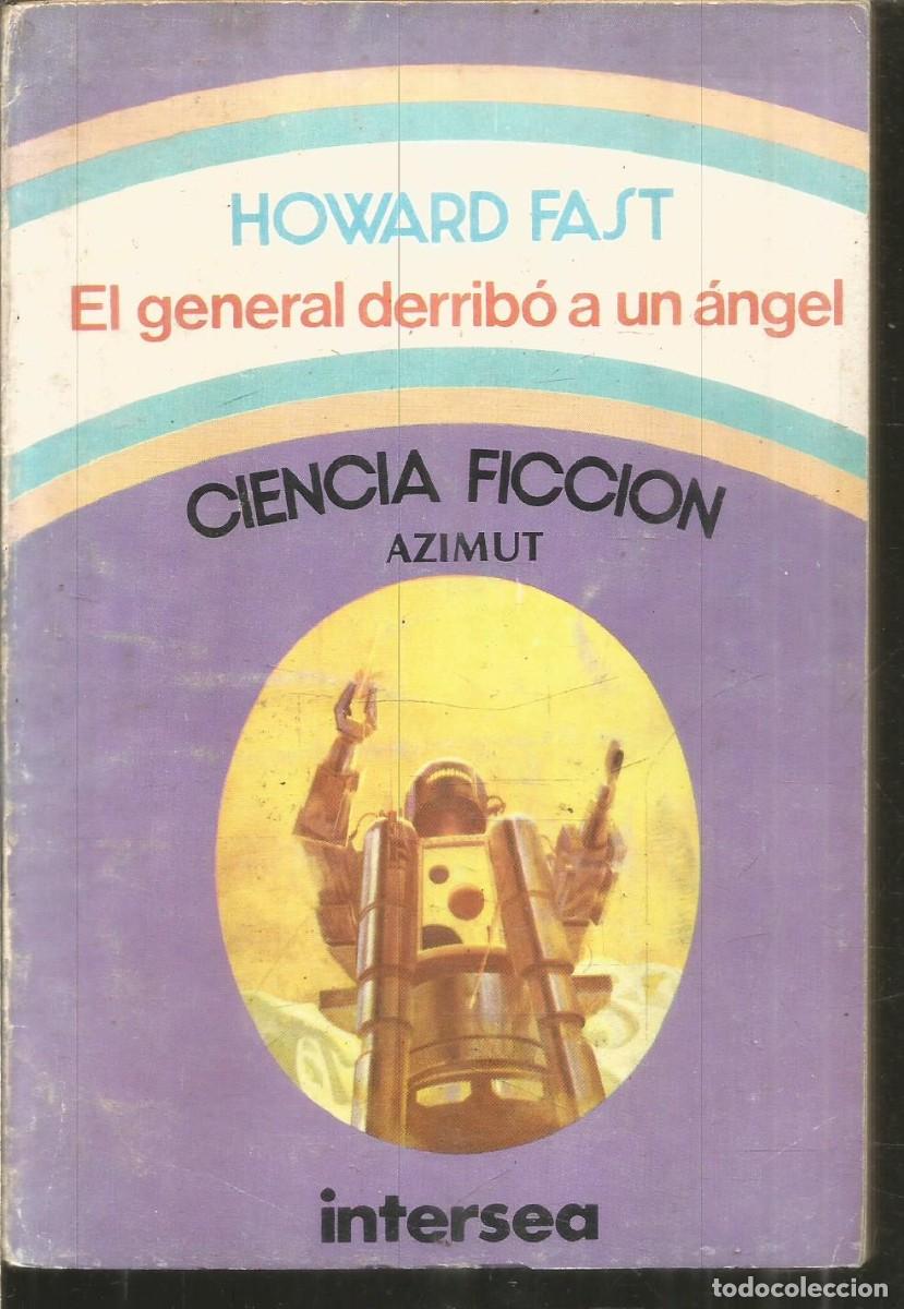 Second hand books: HOWARD FAST. EL GENERAL DERRIBO A UN ANGEL. AZIMUT CIENCIA FICCION