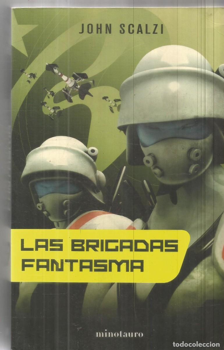Libros de segunda mano: JOHN SCALZI. LAS BRIGADAS FANTASMA. MINOTAURO. PRIMERA EDICION