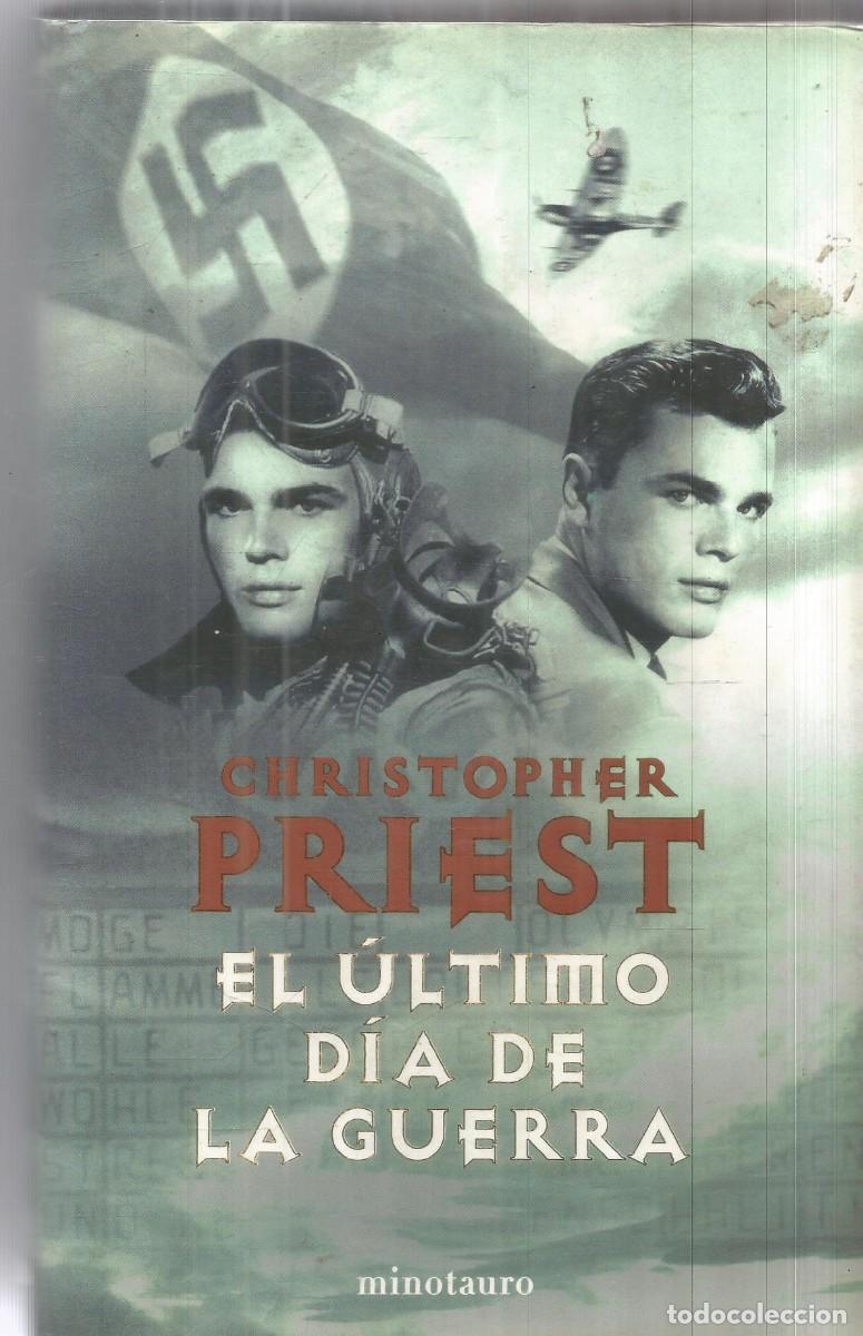 Livres d'occasion: CHRISTOPHER PRIEST. EL ULTIMO DIA DE LA GUERRA. MINOTAURO. PRIMERA EDICION