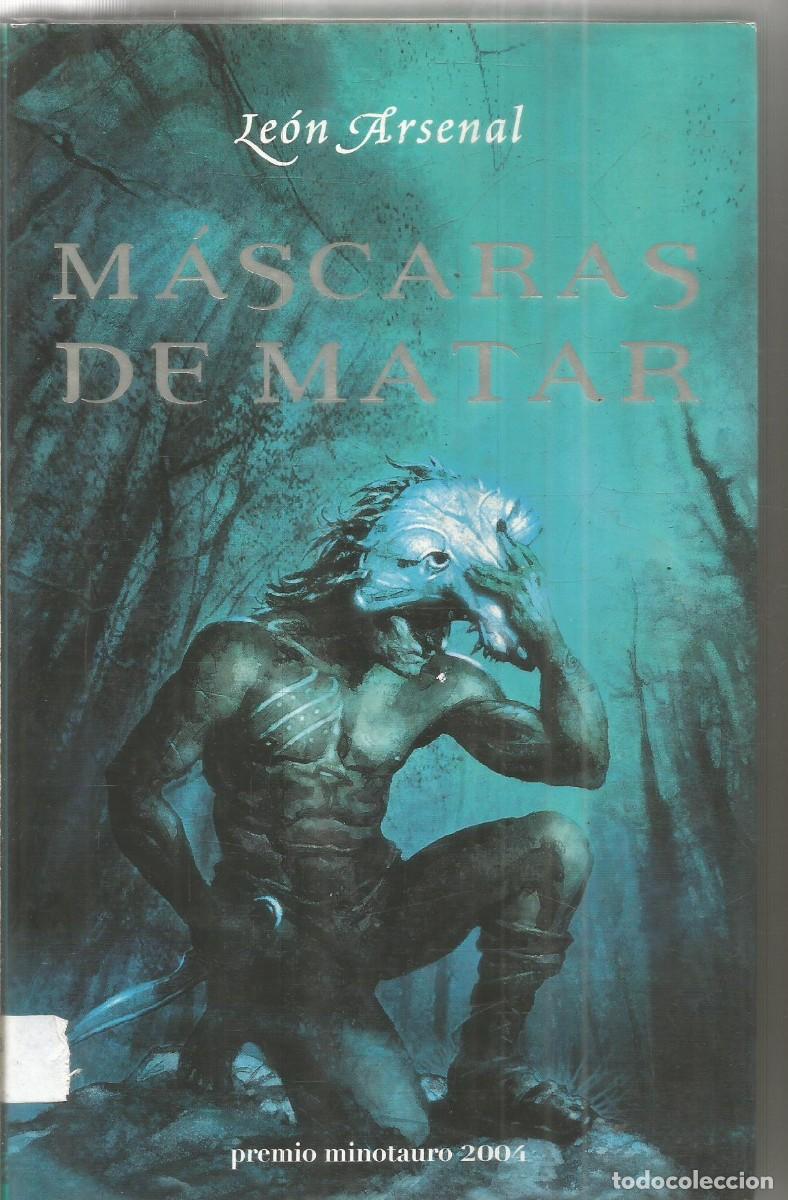Libros de segunda mano: LEON ARSENAL. MASCARAS DE MATAR. MINOTAURO. PRIMERA EDICION