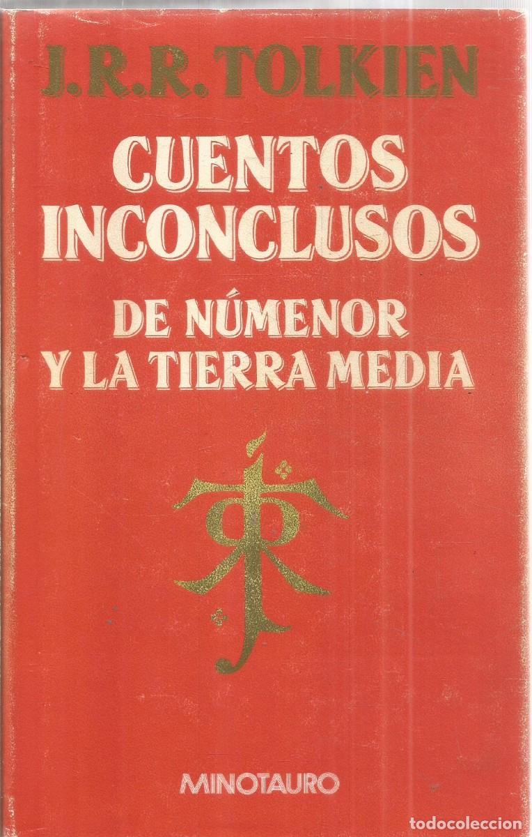 Libros de segunda mano: J.R.R. TOLKIEN. CUENTOS INCONCLUSOS DE NUMENOR Y LA TIERRA MEDIA. MINOTAURO.