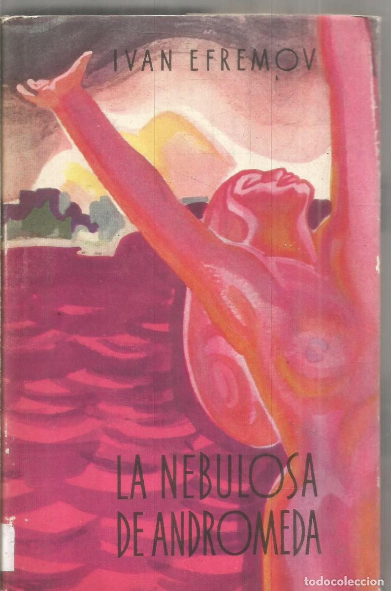 Livres d'occasion: IVAN EFREMOV. LA NEBULOSA DE ANDROMEDA. EDITORIAL PROGRESO MOSCU. PRIMERA EDICION
