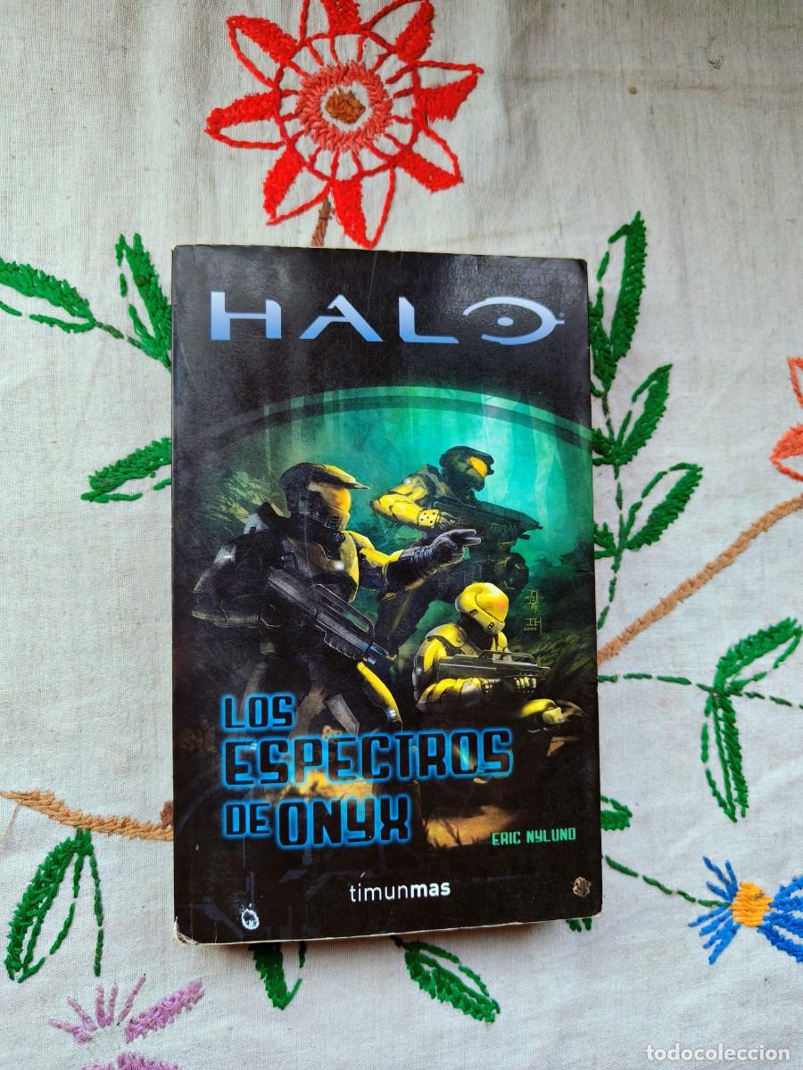 Libros de segunda mano: Halo. Los espectros de Onyx. Eric Nylund. Timun Mas. Tapa blanda. Basado en popular videojuego Xbox