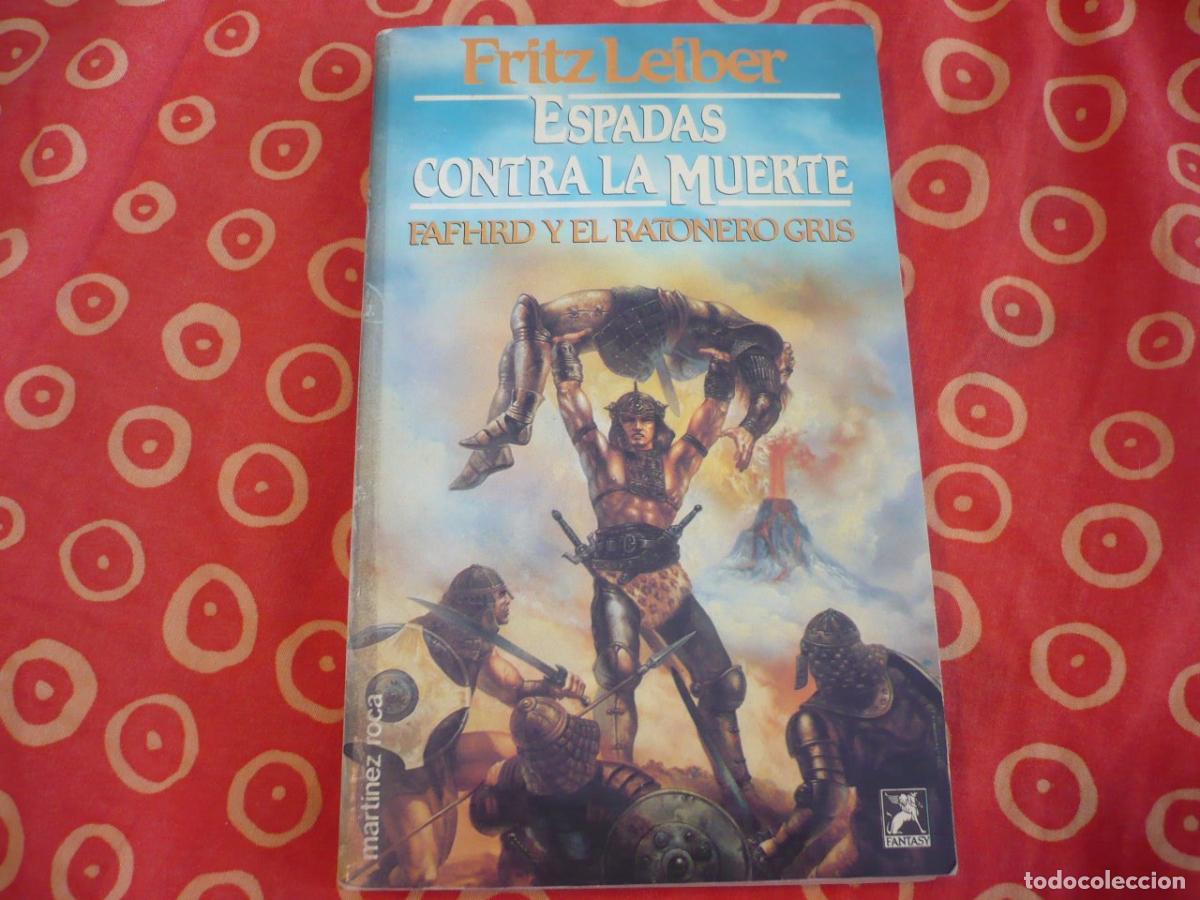 Libros de segunda mano: ESPADAS CONTRA LA MUERTE (FRITZ LEIBER) FAFHRD Y EL RATONERO GRIS FANTASIA HEROICA AVENTURAS