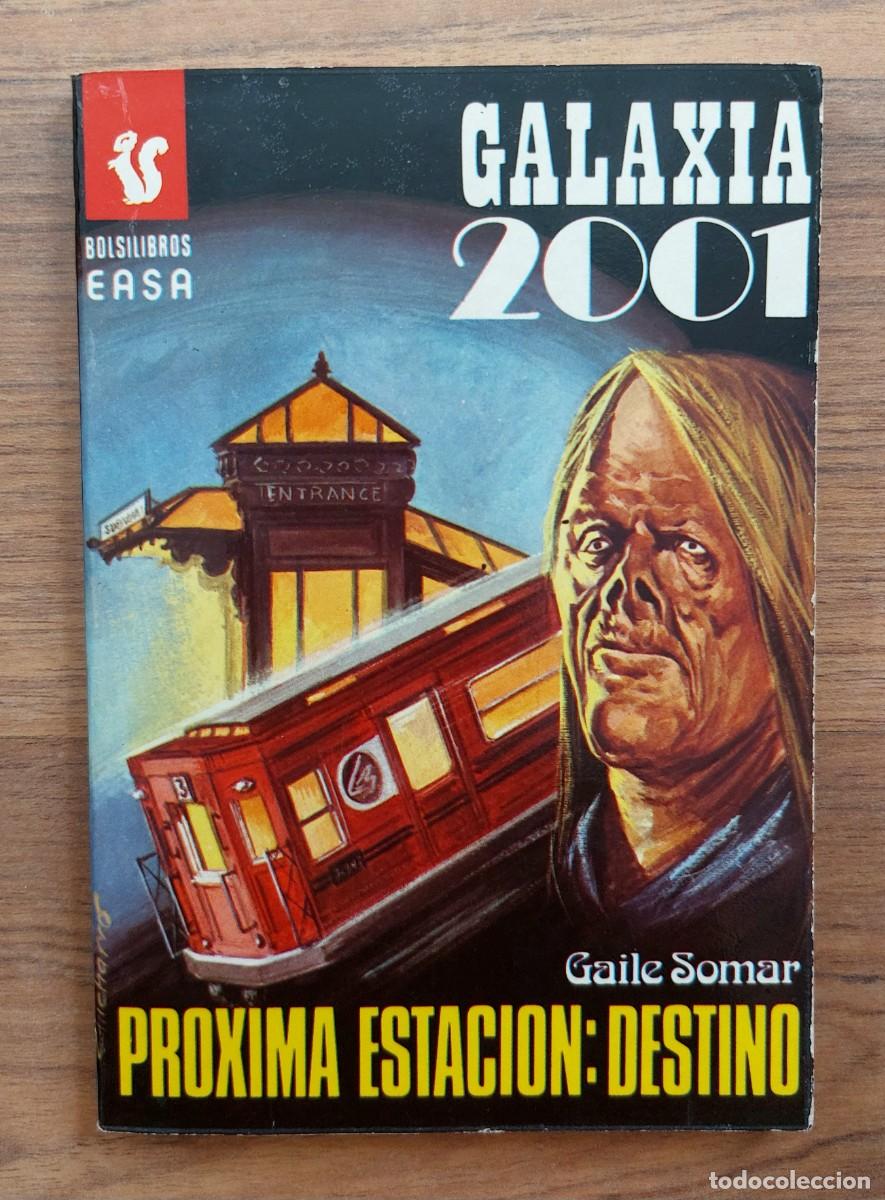 Libros de segunda mano: GALAXIA 2001 EASA N&ordm; 136-PROXIMA ESTACION, DESTINO (GAILE SOMAR) NOVELAS-BOLSILIBROS-PULP