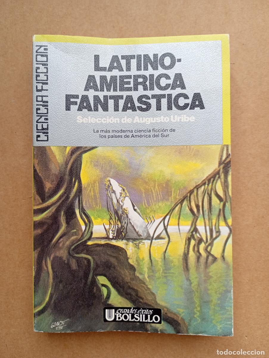 Libros de segunda mano: LATINO-AM&Eacute;RICA FANT&Aacute;STICA. ED. ULTRAMAR, 1989. CIENCIA FICCI&Oacute;N DE AM&Eacute;RICA DEL SUR