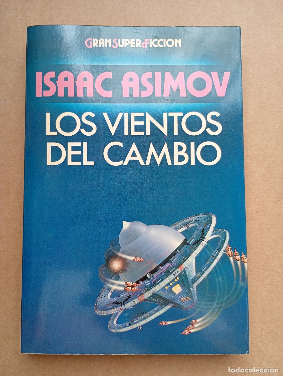 Libros de segunda mano: ISAAC ASIMOV. LOS VIENTOS DEL CAMBIO. MARTINEZ ROCA. GRAN SUPER FICCION