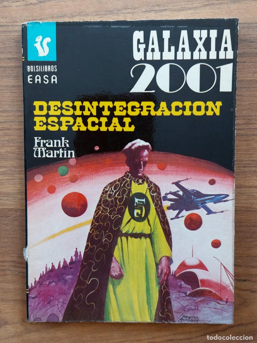 Libros de segunda mano: GALAXIA 2001 EASA N&ordm; 105-DESINTEGRACION ESPACIAL (FRANK MARTIN) NOVELAS-BOLSILIBROS-PULP