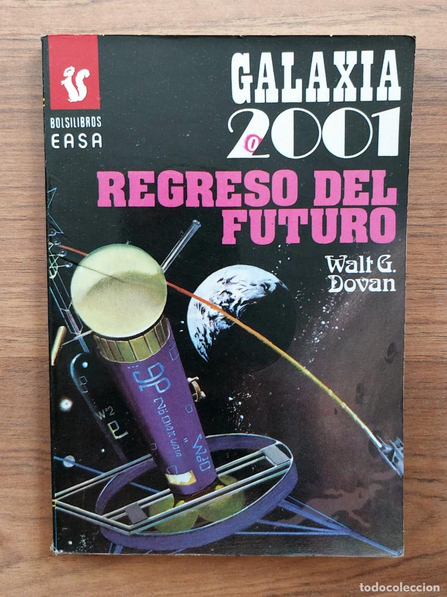Libros de segunda mano: GALAXIA 2001 EASA N&ordm; 104-REGRESO DEL FUTURO (WALT G.DOWAN) NOVELAS-BOLSILIBROS-PULP