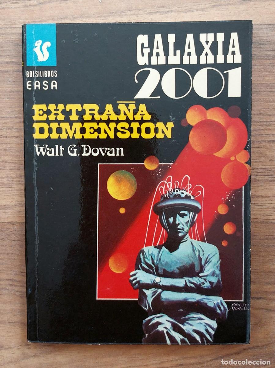 Libros de segunda mano: GALAXIA 2001 EASA N&ordm; 85-EXTRA&Ntilde;A DIMENSION (WALT G.DOWAN) NOVELAS-BOLSILIBROS-PULP