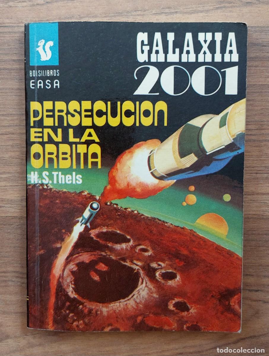 Libros de segunda mano: GALAXIA 2001 EASA N&ordm; 70-PERSECUCION EN LA ORBITA (H.S.THELS) NOVELAS-BOLSILIBROS-PULP