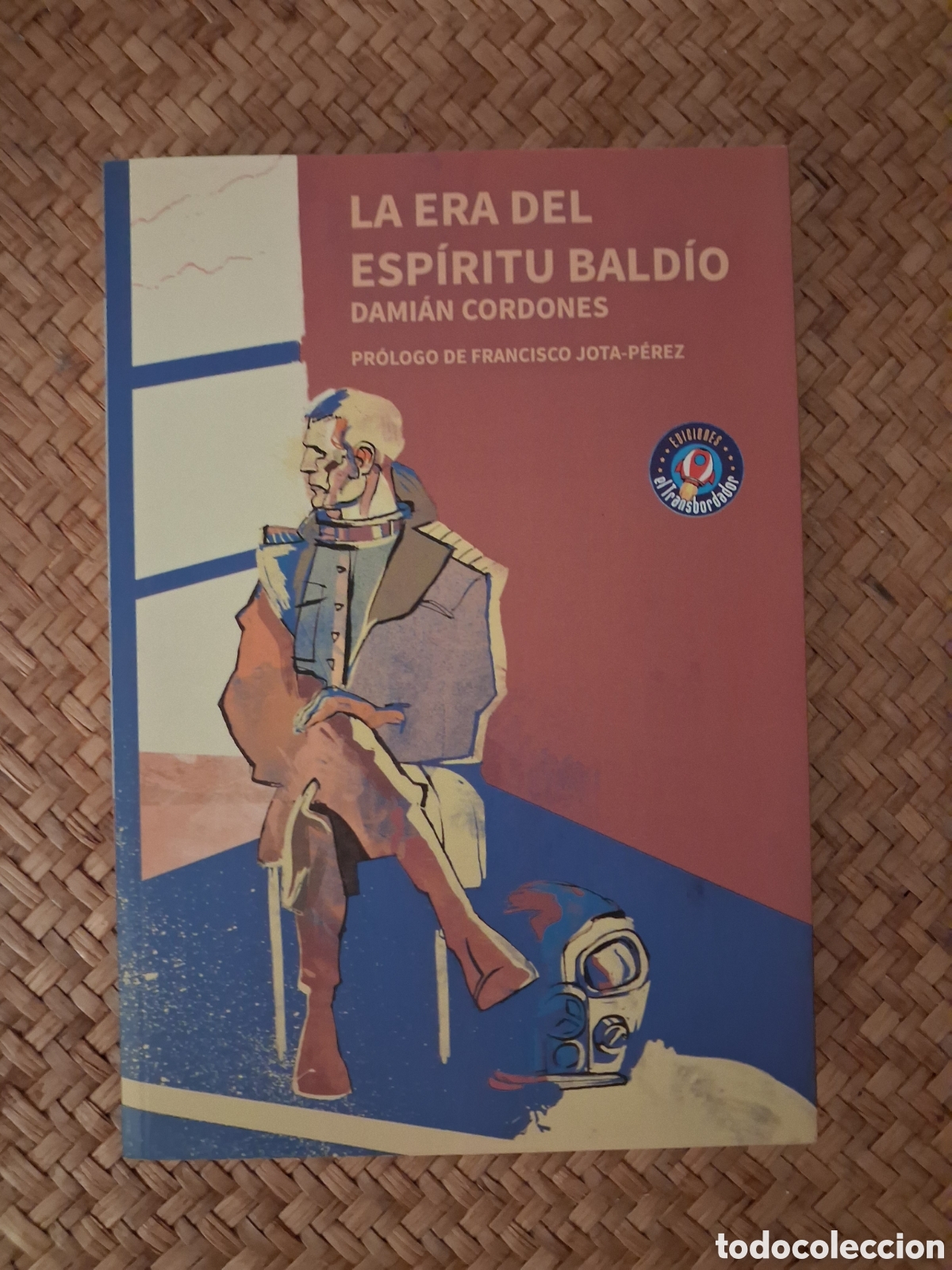 Libros de segunda mano: LA ERA DEL ESP&Iacute;RITU BALDIO. DAMI&Aacute;N CORDONES. ED. EL TRANSBORDADOR, 2017.