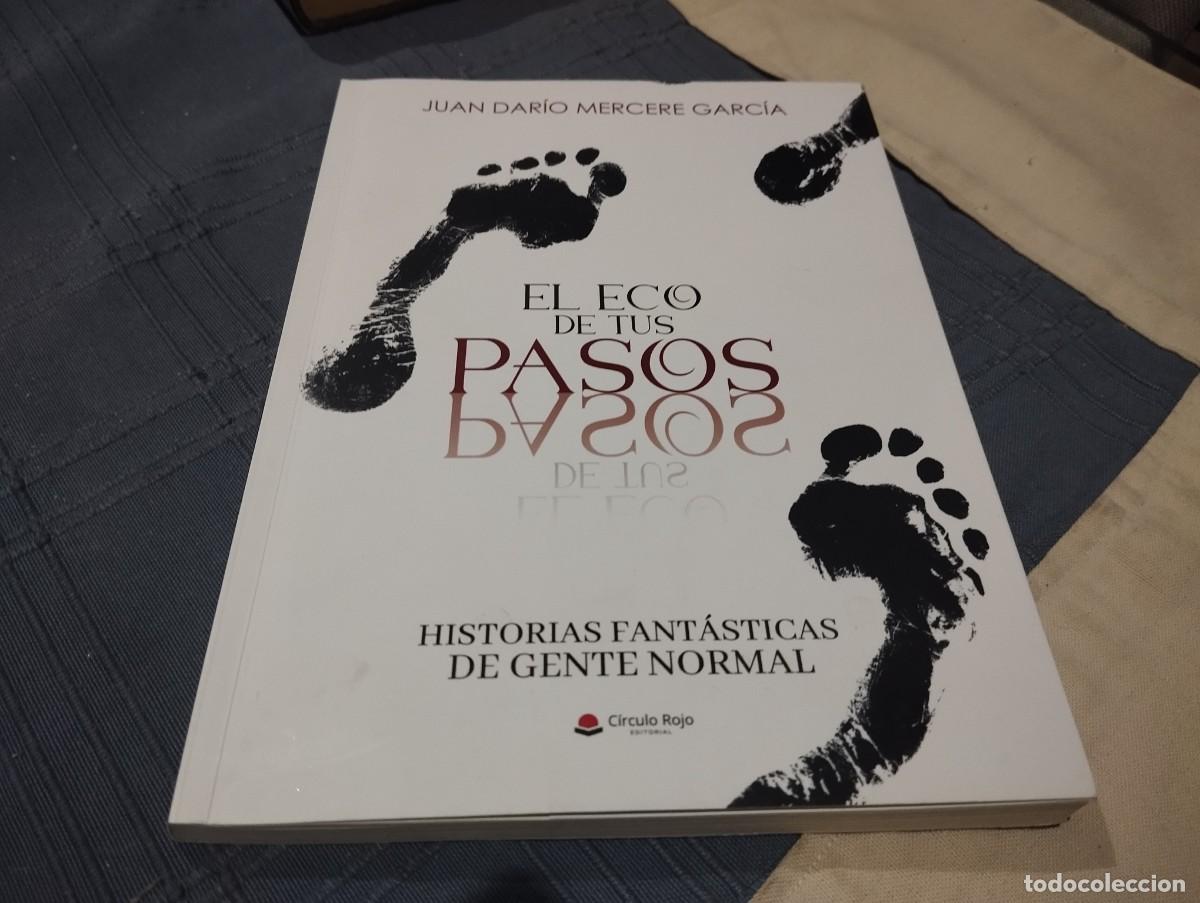 Libros de segunda mano: EL ECO DE TUS PASOS, HISTORIAS FANT&Aacute;STICAS DE GENTE NORMAL / JUAN DAR&Iacute;O METCERE GARCIA / 2023