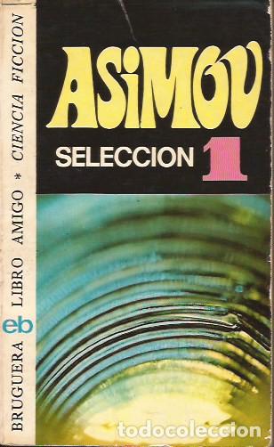 Libros de segunda mano: LIBRO ASIMOV SELECCION 1 BRUGUERA CIENCA FICCI&Oacute;N