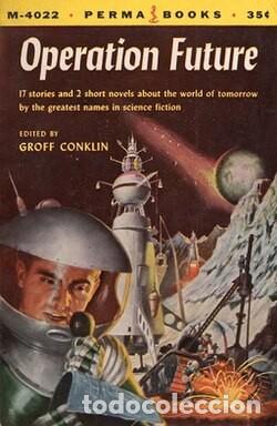 Libros de segunda mano: Operation Future - Varios - Permabooks - 1955. Antolog&iacute;a de ciencia ficci&oacute;n cl&aacute;sica de colecci&oacute;n.