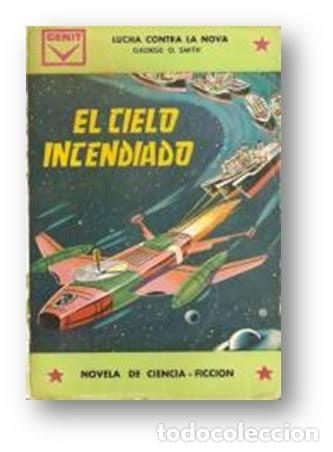 Libros de segunda mano: El cielo incendiado: Lucha contra la Nova - George O. Smith - Cenit - 1961 - Ciencia-Ficcion, N&ordm; 7