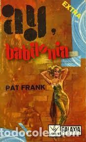 Libros de segunda mano: Ay, Babilonia - Frank, Pat - Ediciones Vertice - 1965 - Galaxia Ciencia Ficci\u00f3n
