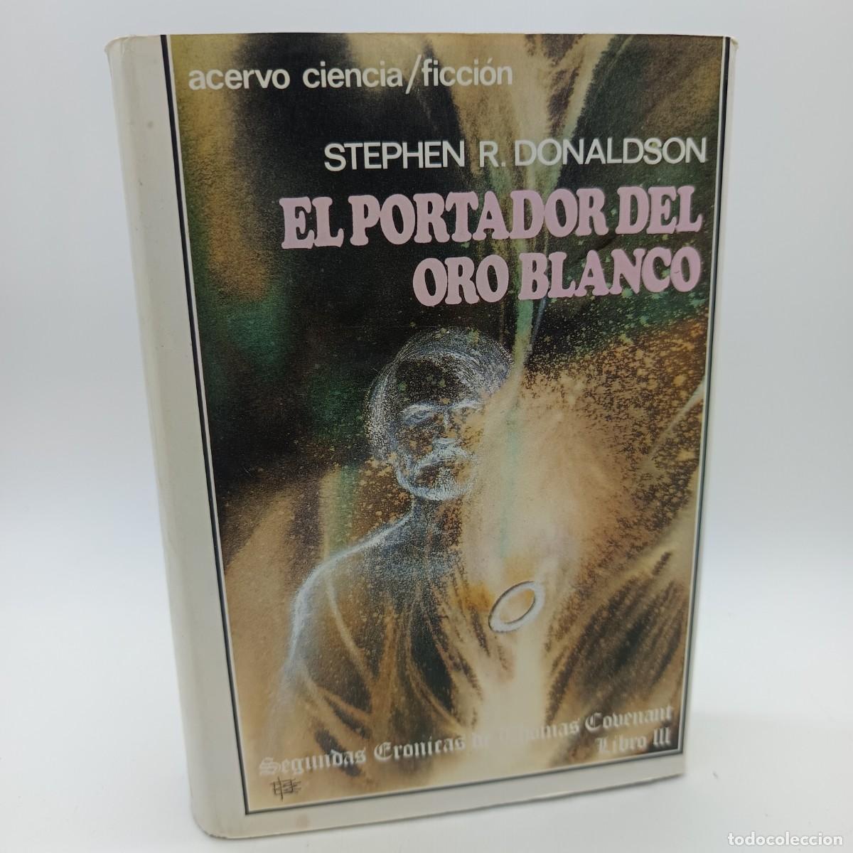 Libros de segunda mano: El portador del oro blanco &ndash; Stephen R. Donaldson &ndash; Acervo &ndash; Segundas Cr&oacute;nicas