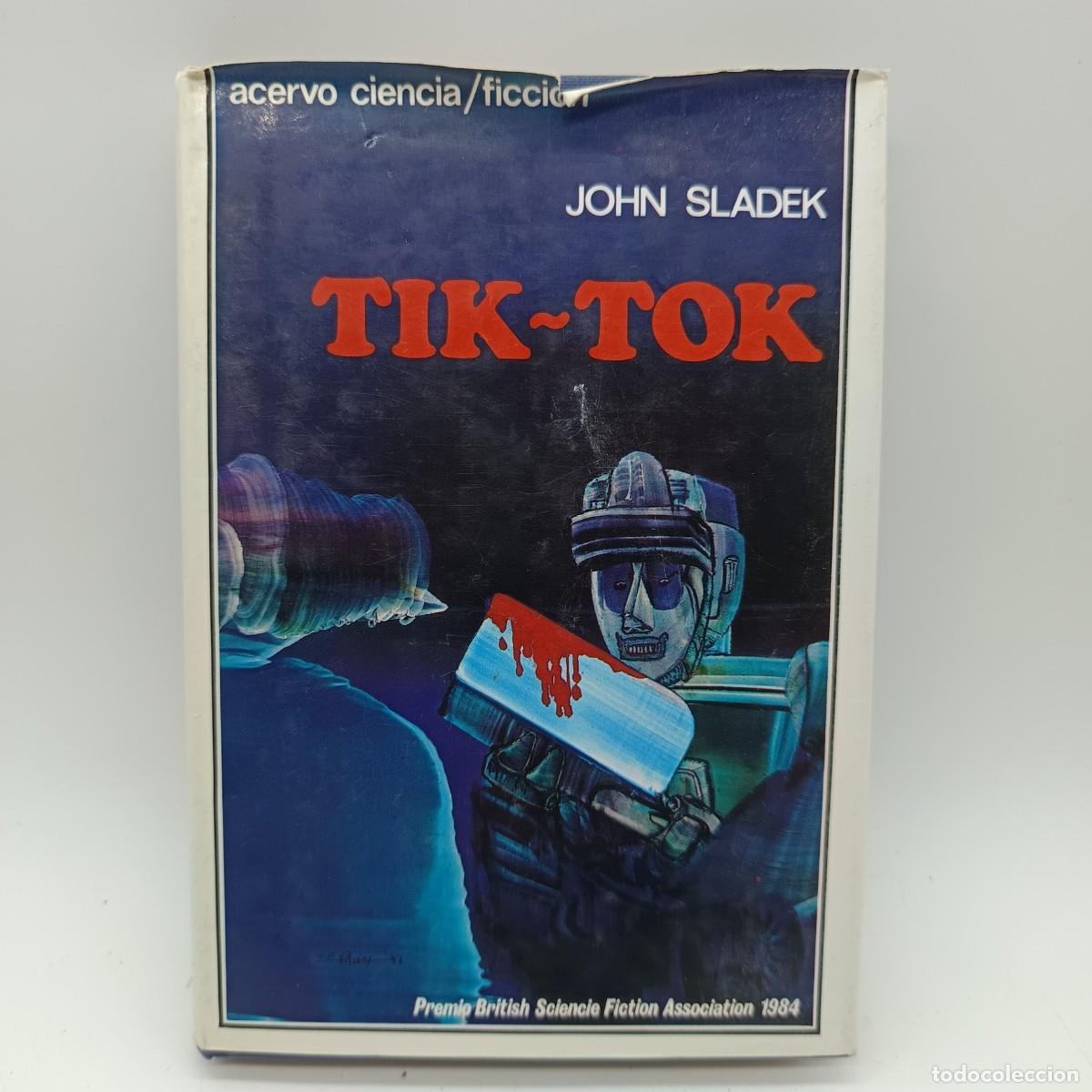 Libros de segunda mano: Tik-Tok &ndash; John Sladek &ndash; Acervo Ciencia Ficci&oacute;n &ndash; Premio BSFA 1984