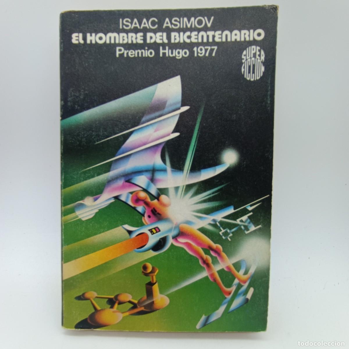 Libros de segunda mano: El hombre del bicentenario &ndash; Isaac Asimov &ndash; Premio Hugo 1977 &ndash; Super Ficci&oacute;n