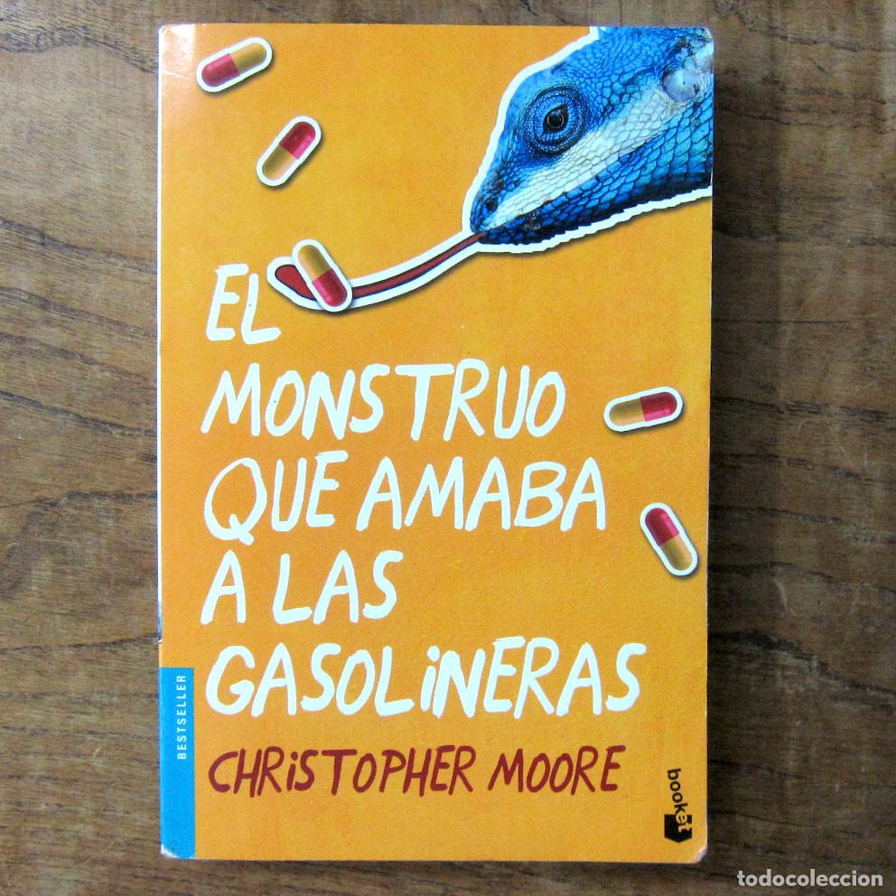 Libros de segunda mano: CHRISTOPHER MOORE - EL MONSTRUO QUE AMABA LAS GASOLINERAS - 2015 -