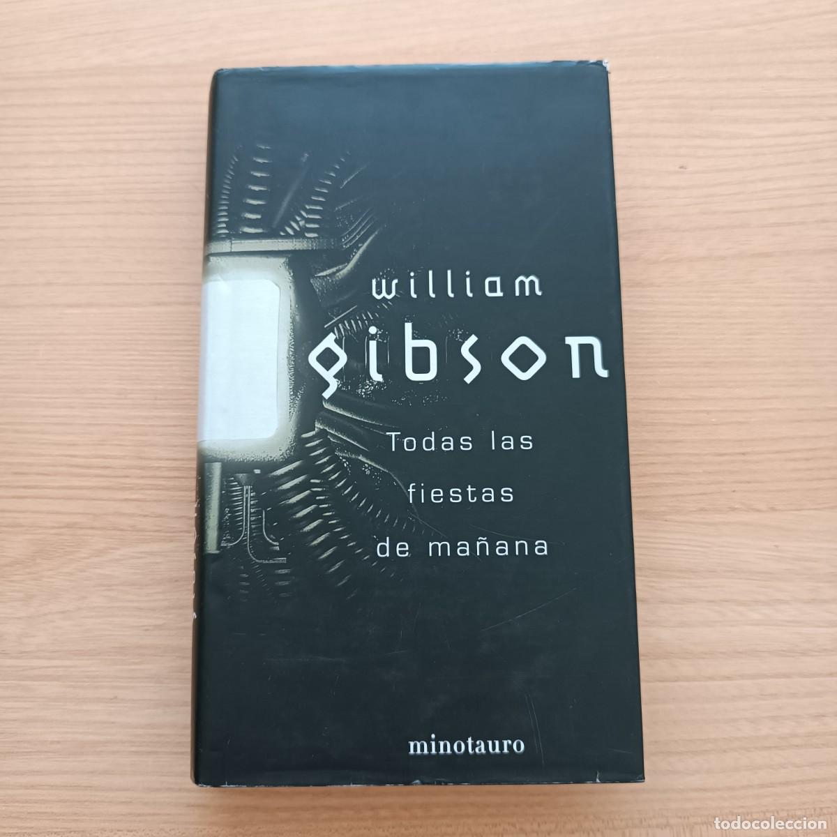 Second hand books: Todas las fiestas de ma&ntilde;ana - William Gibson. Minotauro