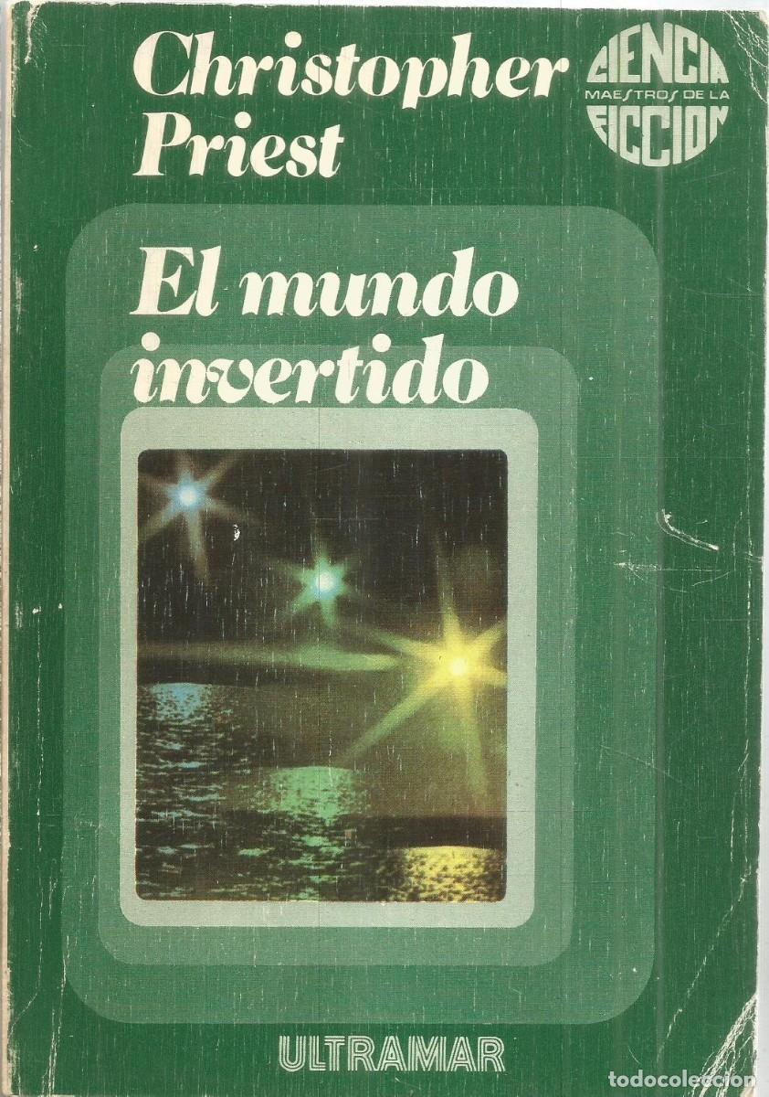 Libros de segunda mano: CHISTOPHER PRIEST. EL MUNDO INVERTIDO. ULTRAMAR. PRIMERA EDICION