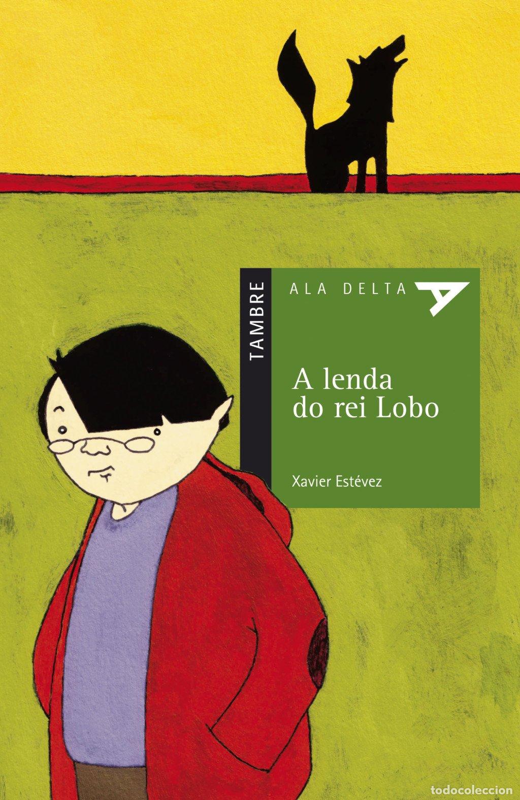 Libros de segunda mano: A Lenda Do Rei Lobo - Andrea L&oacute;pez &Aacute;lvarez - Editorial Tambre (Edelvives) - Ala Delta, 23