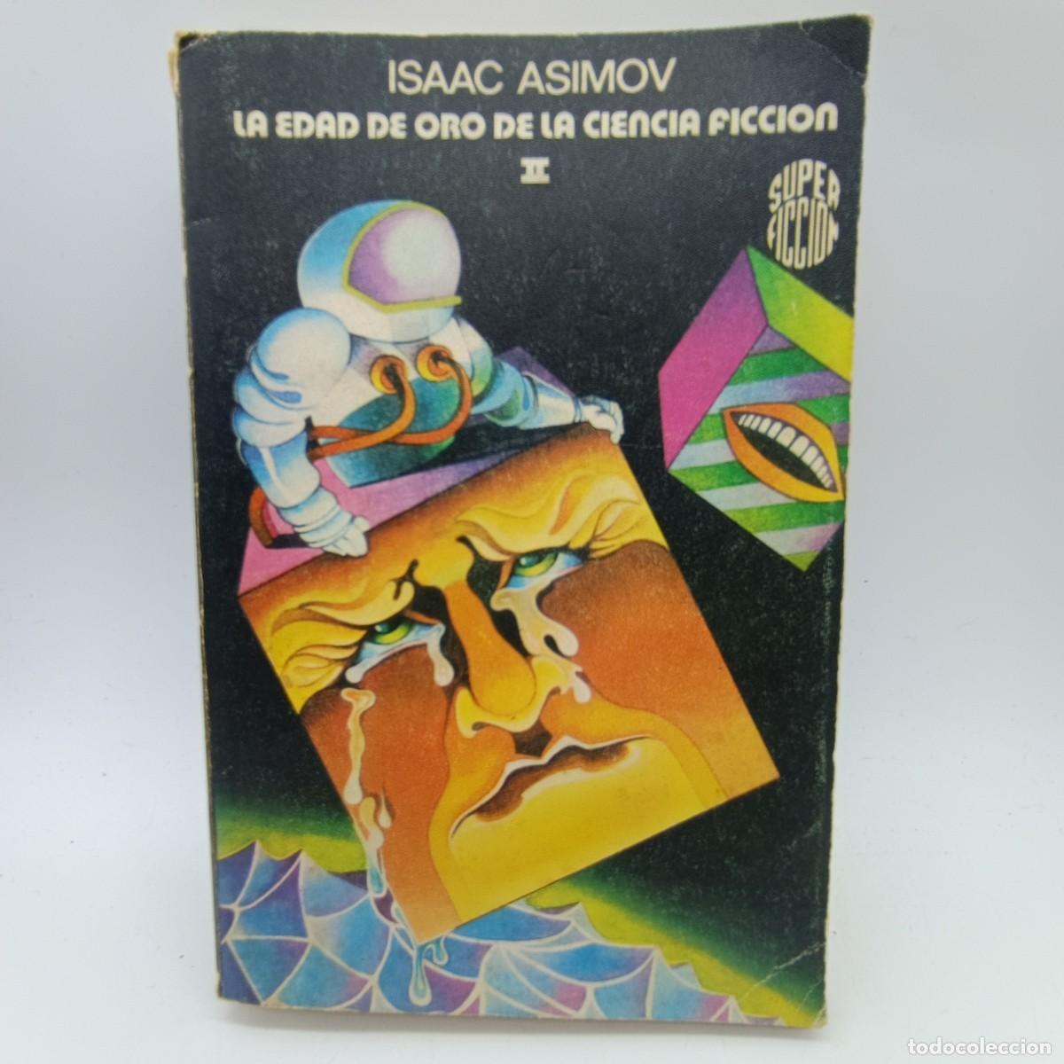 Libros de segunda mano: La Edad de Oro de la Ciencia Ficci&oacute;n II - Isaac Asimov - Antolog&iacute;a Ciencia Ficci&oacute;n Cl&aacute;sica Ediciones
