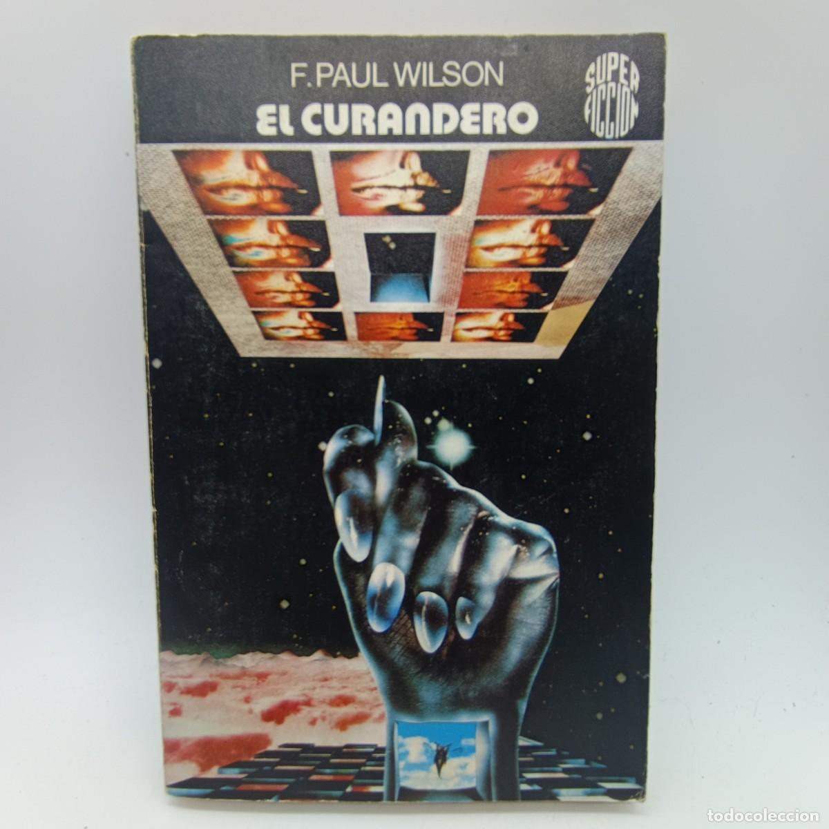 Libros de segunda mano: El Curandero - F. Paul Wilson - Ciencia Ficci&oacute;n - Mart&iacute;nez Roca Super Ficci&oacute;n