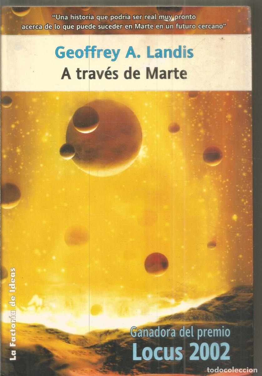 Libros de segunda mano: GEOFFREY A. LANDIS. A TRAVES DE MARTE. LA FACTORIA DE IDEAS. PRIMERA EDICION