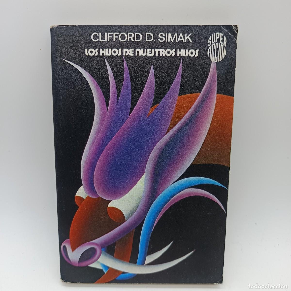 Libros de segunda mano: Los hijos de nuestros hijos - Clifford D. Simak - Ciencia Ficci&oacute;n - Ediciones M.R. Super Ficci&oacute;n